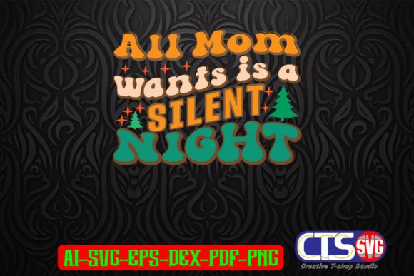 All Mom Wants is a Silent Night Graphics & Print Templates