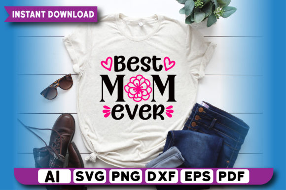 Best Mom Ever Graphics for Print Templates
