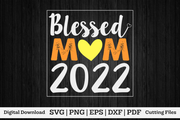 Blessed Mom 2022 Graphics and Print Templates Review