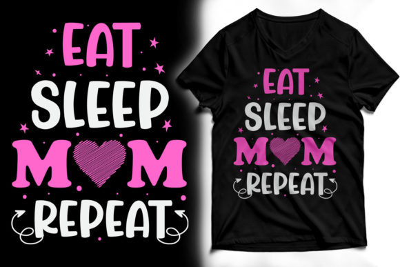 Eat Sleep Mom Repeat T-Shirt Design Graphics