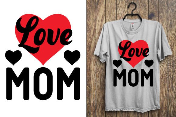 Love Mom Graphics: T-Shirt Designs Review