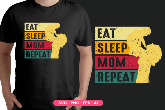 Mother Day T Shirt Eat Sleep Mom Repeat Graphics