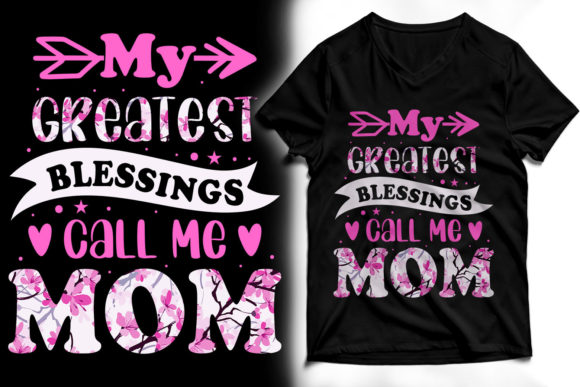 My Greatest Blessings Call Me Mom Graphics & T-Shirt Designs