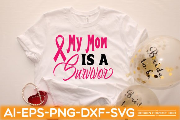 My Mom is a Survivor Graphics for T-Shirt Designs