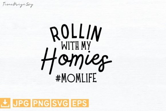 Rollin with My Homies Mom: Graphics & T-Shirt Designs Review