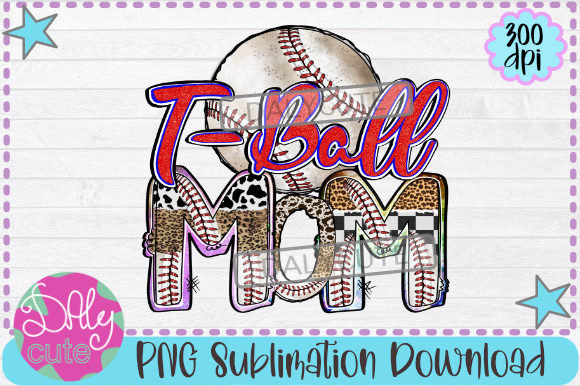 T-ball Mom Sublimation: Graphics for Print Templates