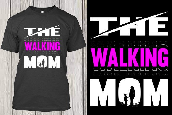 The Walking Mom Graphics and T-Shirt Designs